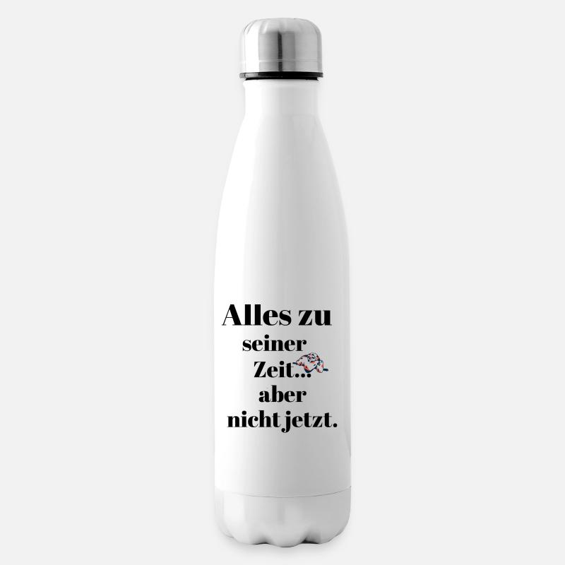Chaque chose en son temps - Bouteille isotherme - blanc
