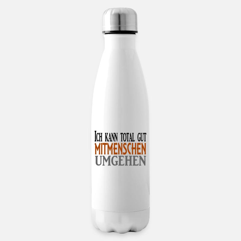 Mitmenschen umgehen - cooler Spruch - Isolierflasche - Weiß
