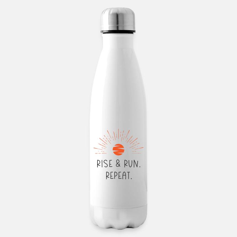 Levez-vous et courez. Répéter. - Bouteille isotherme - blanc