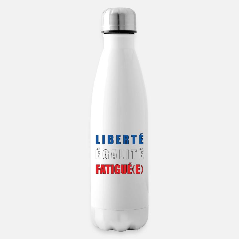 LIBERTÉ ÉGALITÉ FATIGUÉ(E) - Bouteille isotherme - blanc