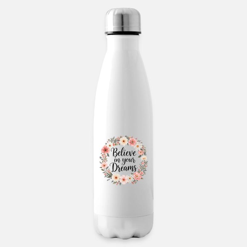 Believe in your Dreams - Isolierflasche - Weiß