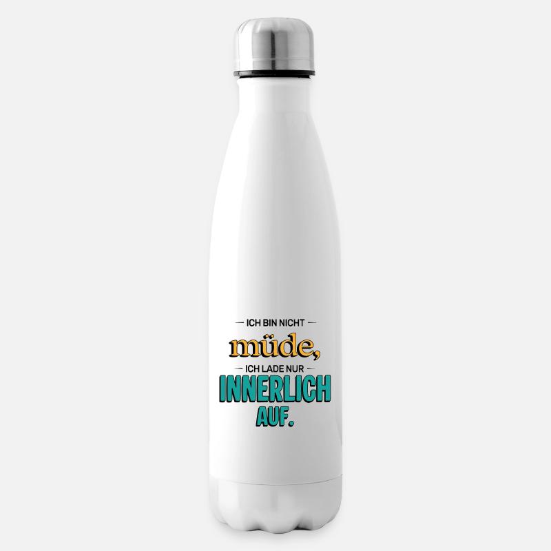 Ich bin nicht müde – Lustiger Spruch - Isolierflasche - Weiß