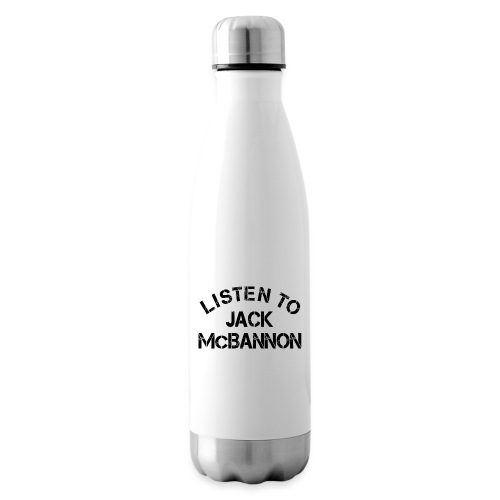 Listen To Jack McBannon (Black Print) - Insulated Water Bottle