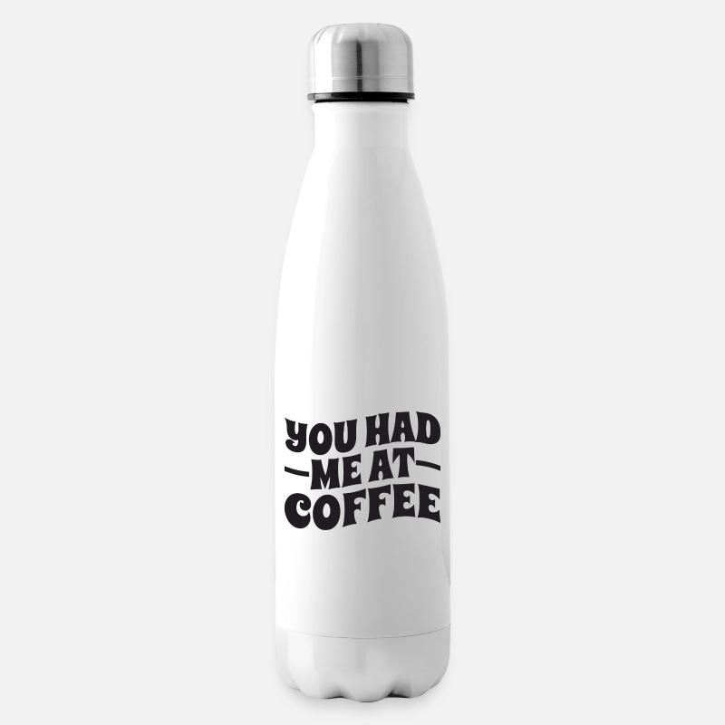 Tu m’as eu au café - Typographie - Bouteille isotherme - blanc