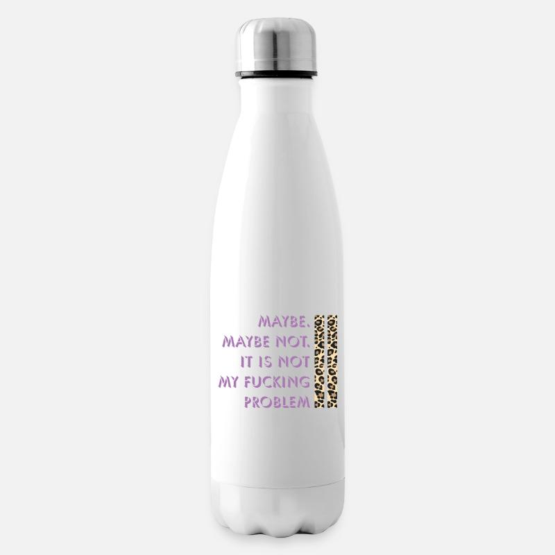 Peut-être pas – c’est mon problème - Bouteille isotherme - blanc