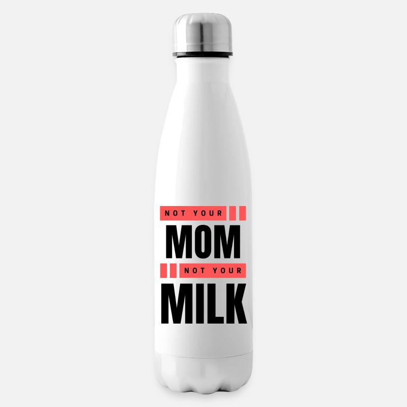 Not Your Mum Not Your Milk - Isolierflasche - Weiß