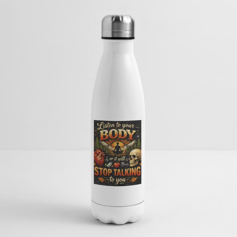 Hör auf deinen Körper oder er spricht Isolierflasche