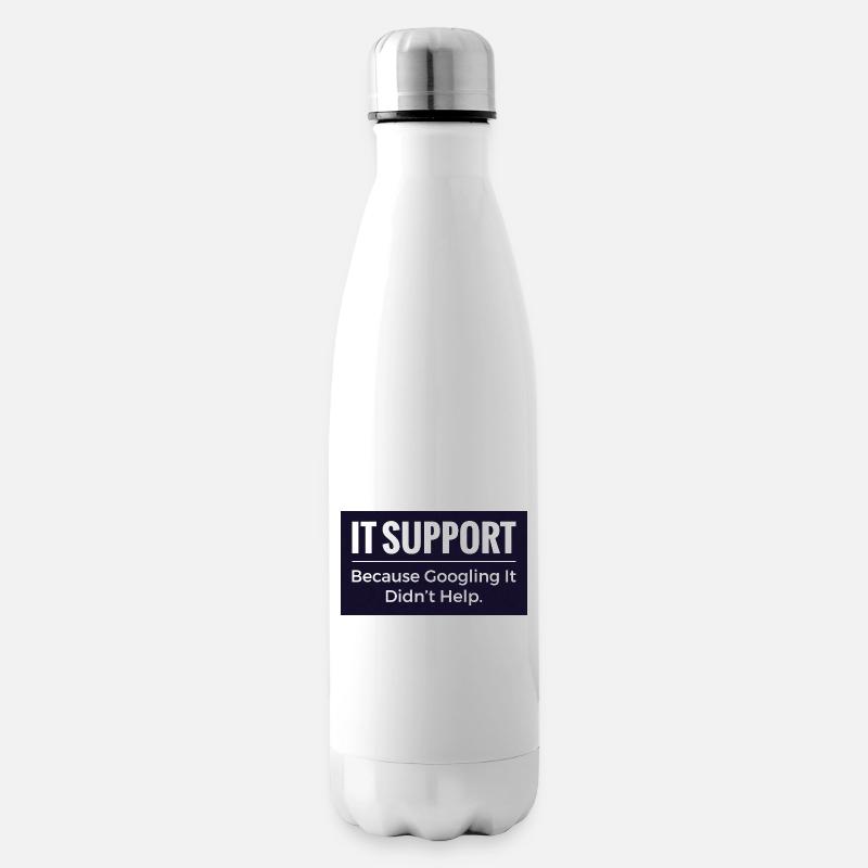 T-shirt support informatique – Humour drôle de bureau technique - Bouteille isotherme - blanc