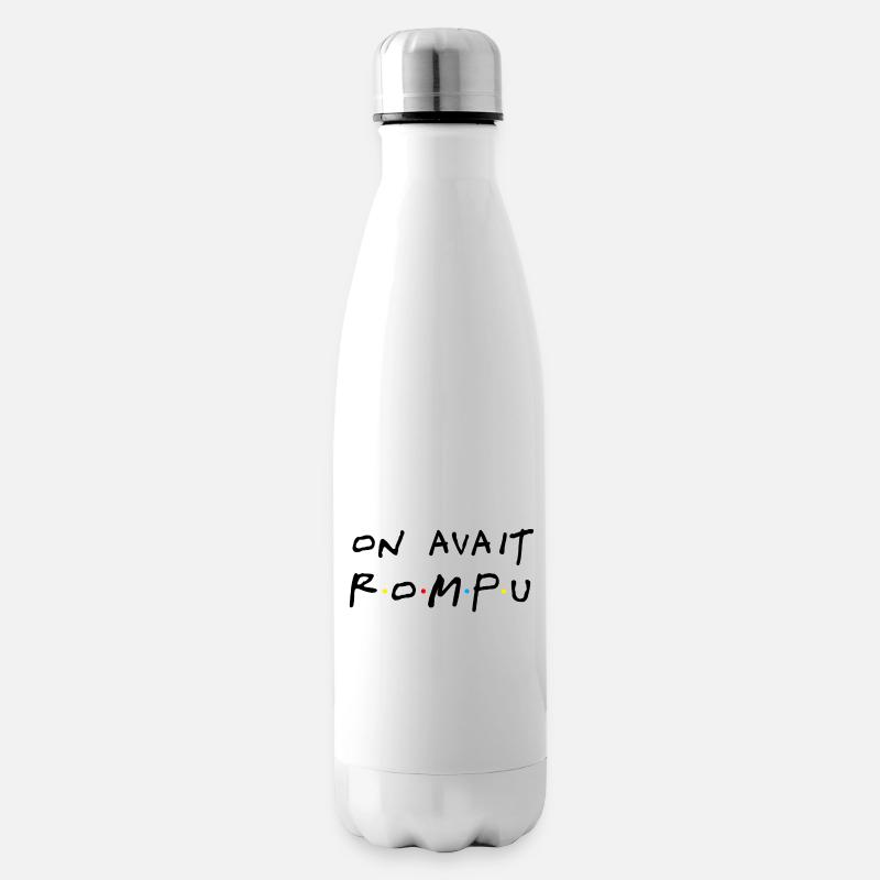 On avait rompu (noir) - Bouteille isotherme - blanc