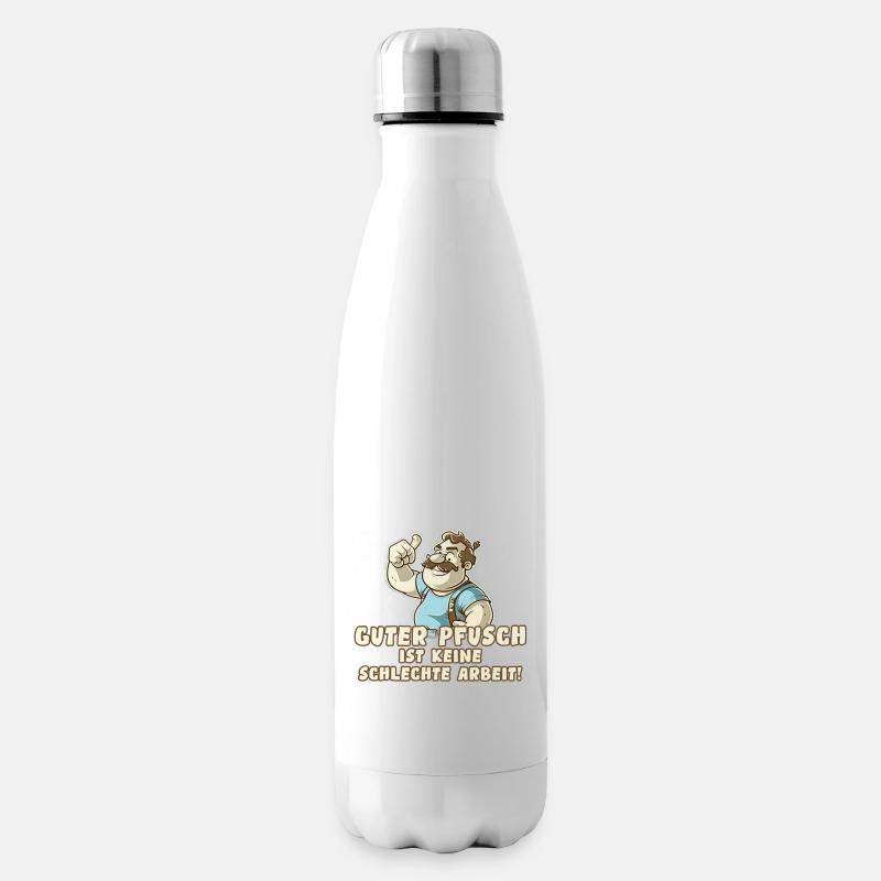 Guter Pfusch ist keine schlechte Arbeit - Spruch - Isolierflasche - Weiß
