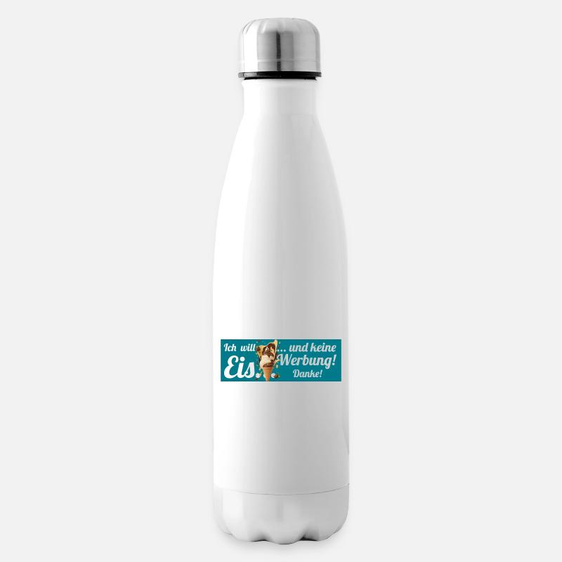 Ich will Eis und keine Werbung! Keine Werbung! - Isolierflasche - Weiß
