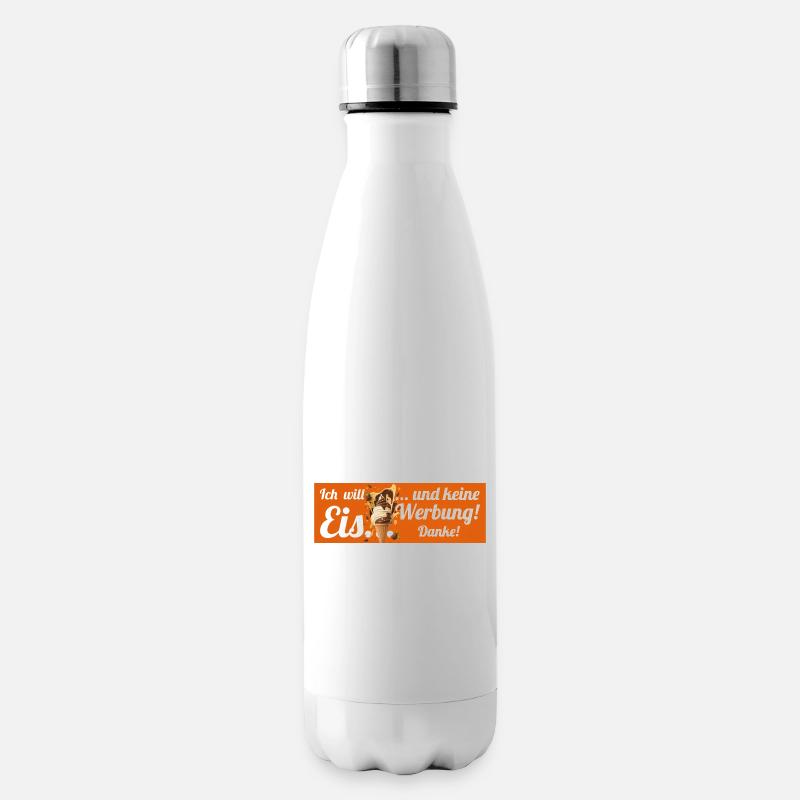 Ich will Eis und keine Werbung! Keine Werbung! - Isolierflasche - Weiß