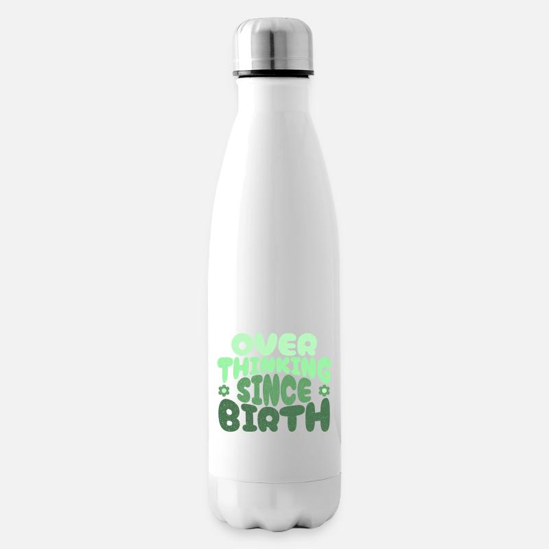 Trop réfléchir depuis la naissance en vert - Bouteille isotherme - blanc