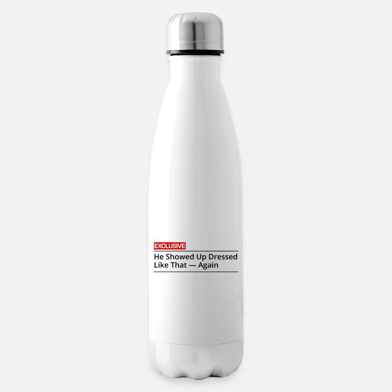 Il est encore arrivé habillé comme ça - Bouteille isotherme - blanc