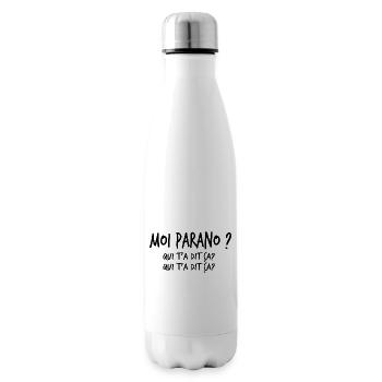 moi parano - Bouteille isotherme - blanc - Droite