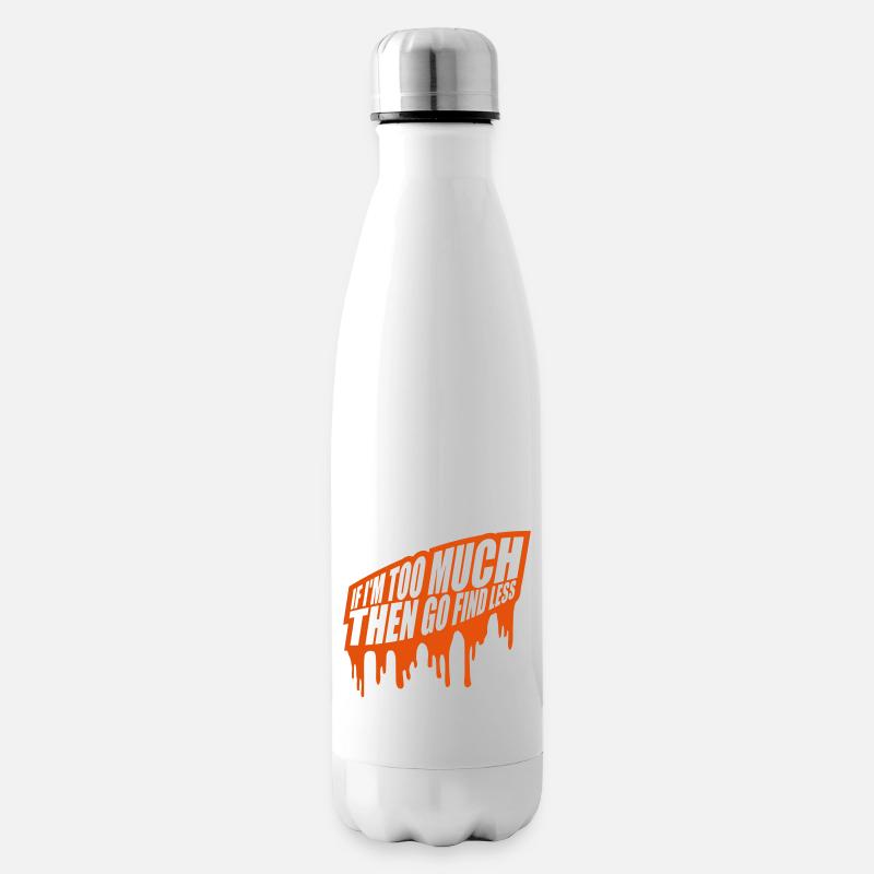 if im too much - Isolierflasche - Weiß