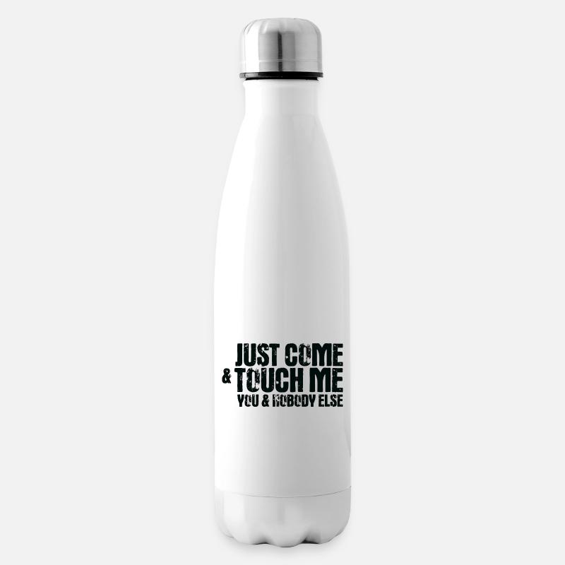 Techno Tanzmusik Just Come Touch Me Geschenk - Isolierflasche - Weiß