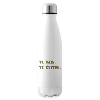 TU SAIS. TU ÉVITES. - Bouteille isotherme - blanc - Droite