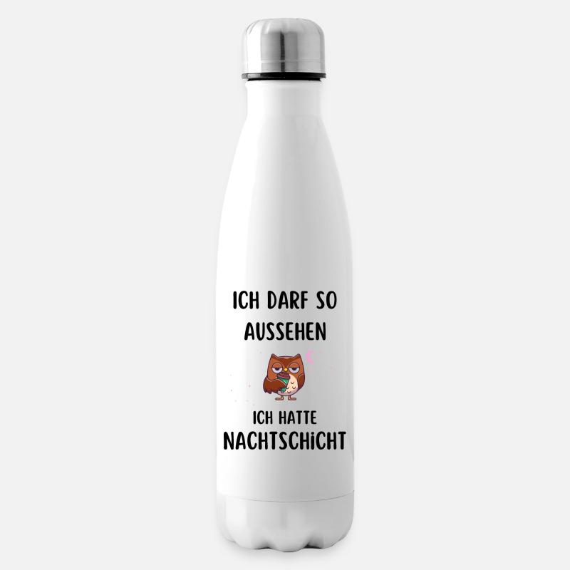 ich darf so aussehen ich hatte Nachtschicht - Isolierflasche - Weiß