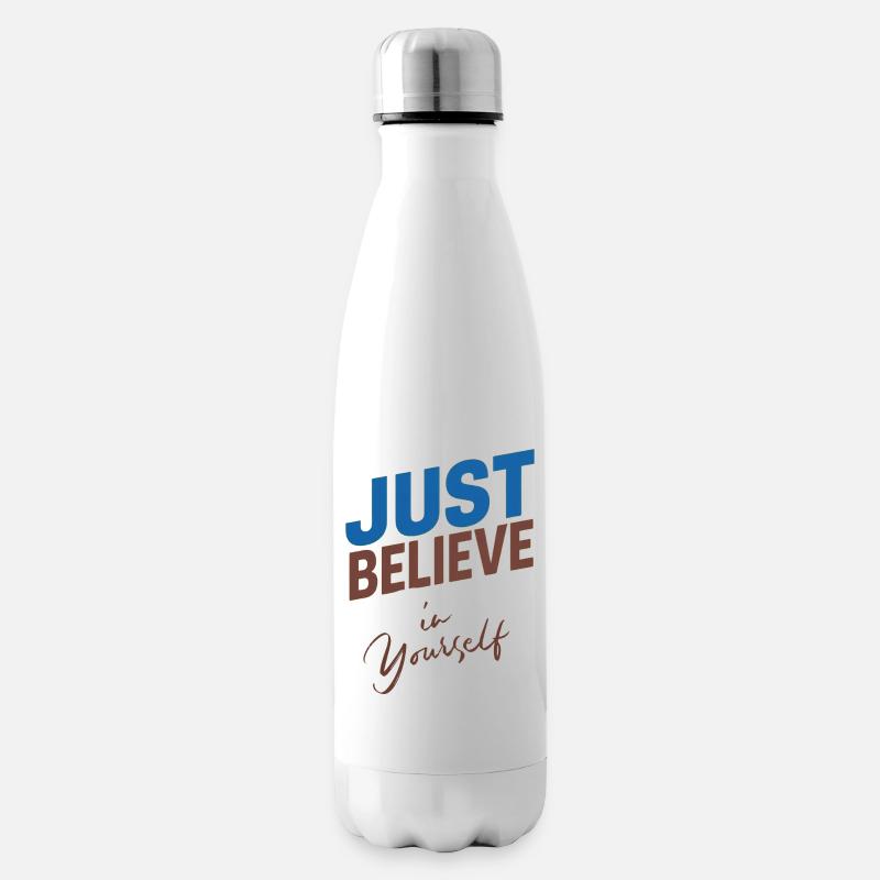 JUST BELIEVE IN YOURSELF  - Bouteille isotherme - blanc