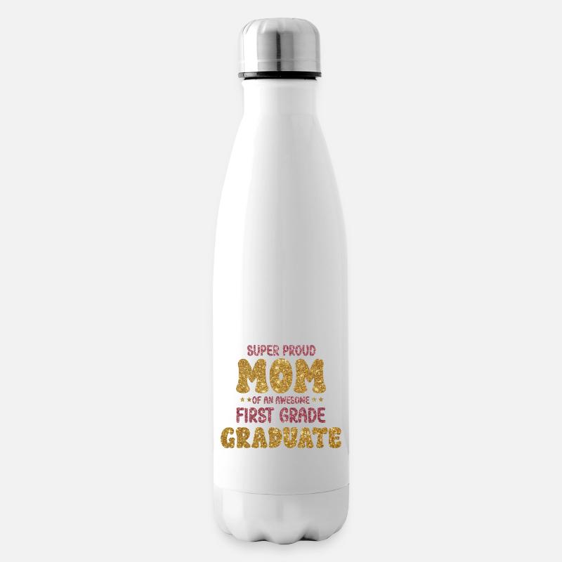Super stolze Mutter eines großartigen Absolventen der ersten Klasse - Isolierflasche - Weiß