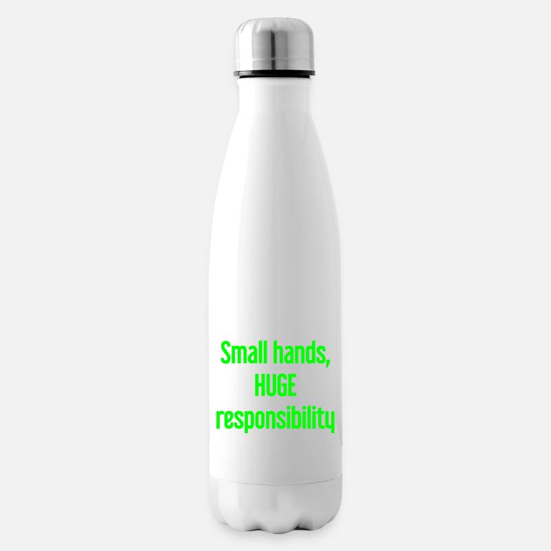 Small Hands, Huge Responsibility Parent Saying - Insulated Water Bottle - white