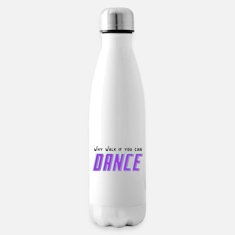 Why walk, if you can Dance - Isolierflasche - Weiß