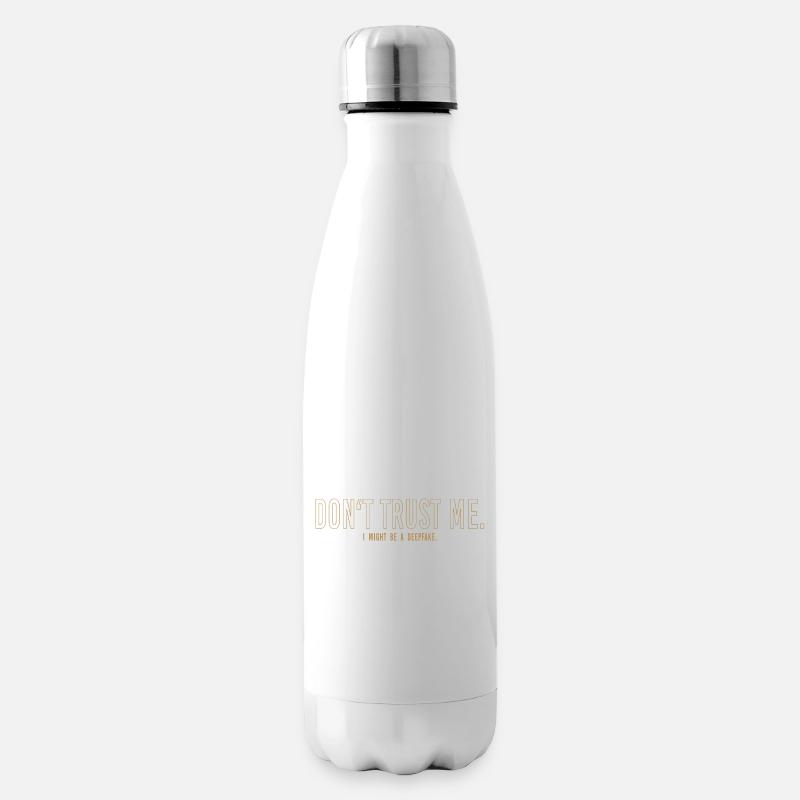 Don't trust me. I might be a deepfake. - Isolierflasche - Weiß
