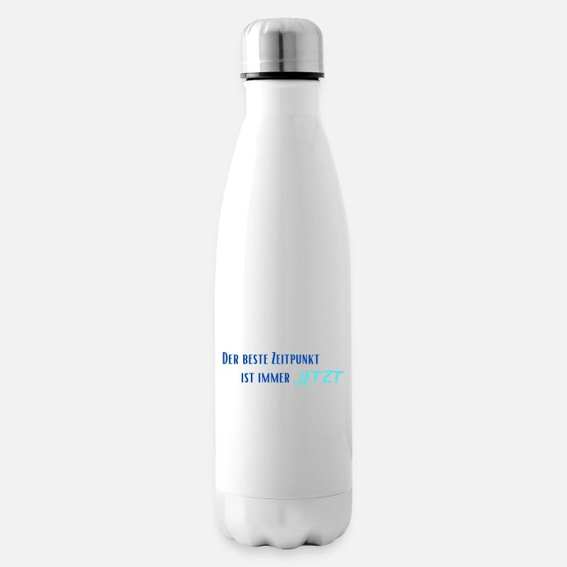 Der beste Zeitpunkt ist immer Jetzt - Isolierflasche - Weiß