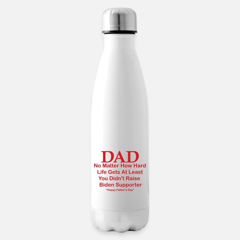 Papa Bonne fête des pères, peu importe à quel point la vie devient difficile - Bouteille isotherme - blanc