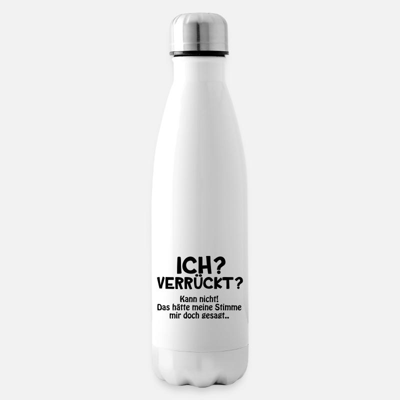 Ich? Verrueckt? - Isolierflasche - Weiß