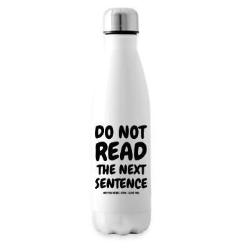 Do not read the next sentence - Humor - Funny - Bouteille isotherme - blanc - Droite