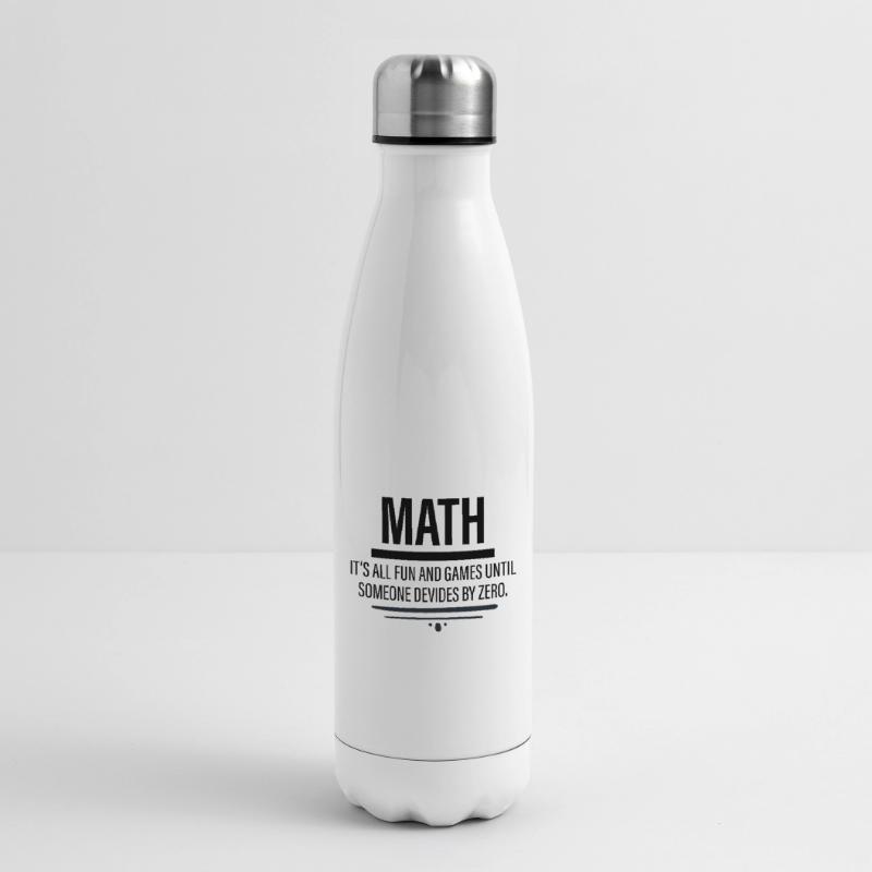 Math - Fun Until Someone Devides By Zero Insulated Water Bottle