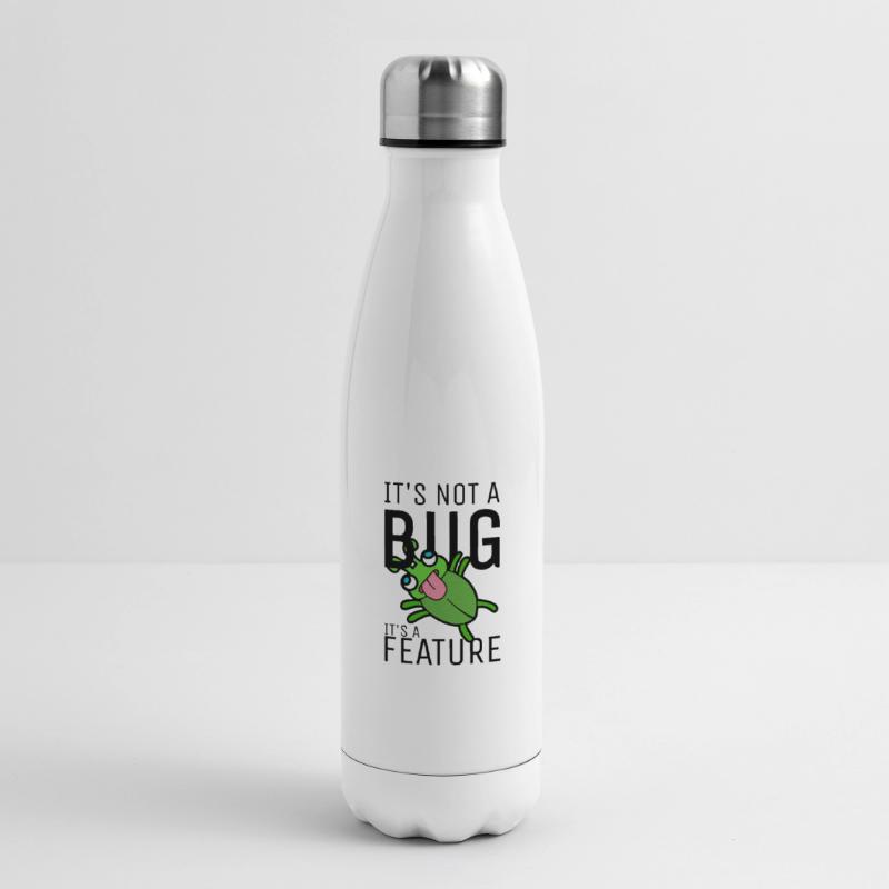 Not a Bug It's a Feature Coder Engineer Software Insulated Water Bottle