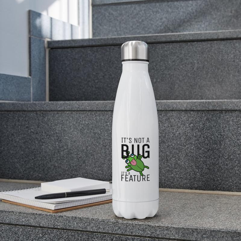 Not a Bug It's a Feature Coder Engineer Software Insulated Water Bottle