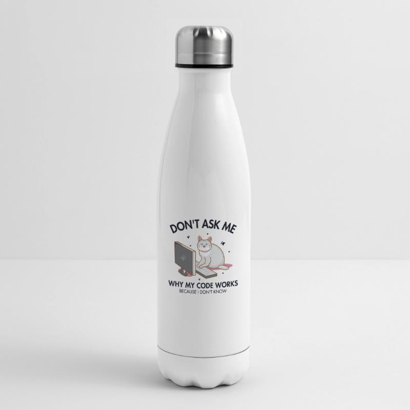 Don't ask me why my Code Works Developer Coder Isolierflasche