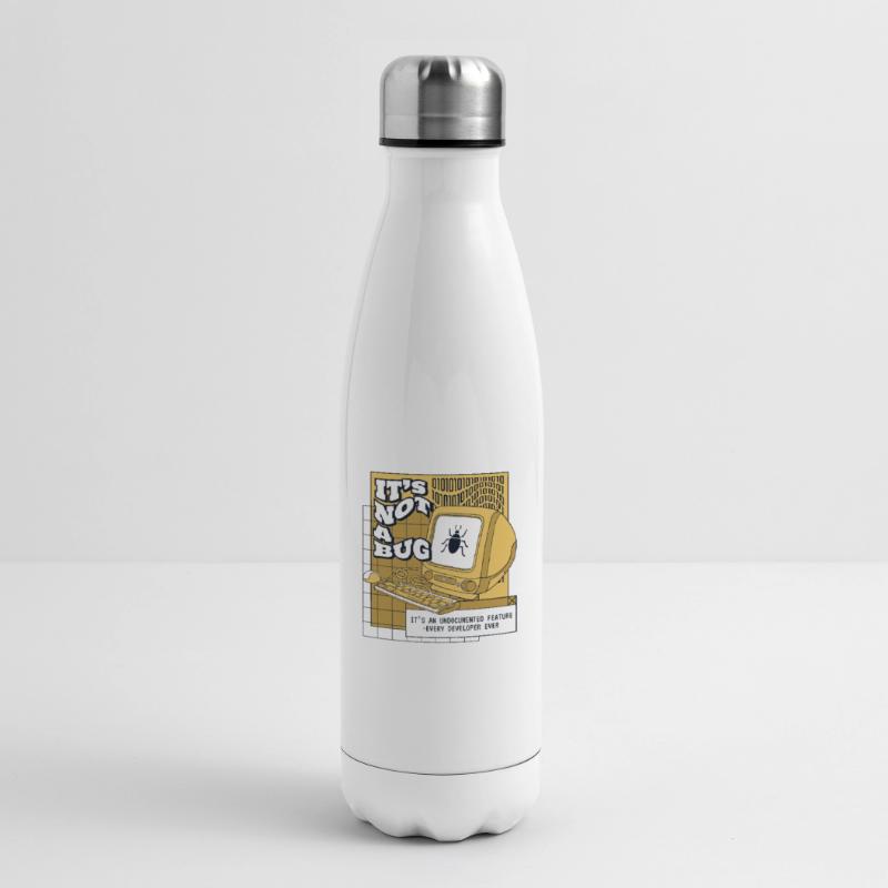 It's Not A Bug Undocumented Feature Developer Isolierflasche