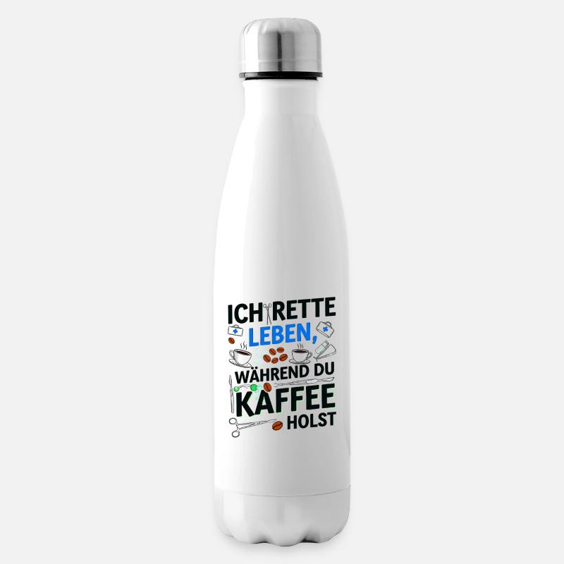 Ich rette Leben während du Kaffee holst - Isolierflasche - Weiß