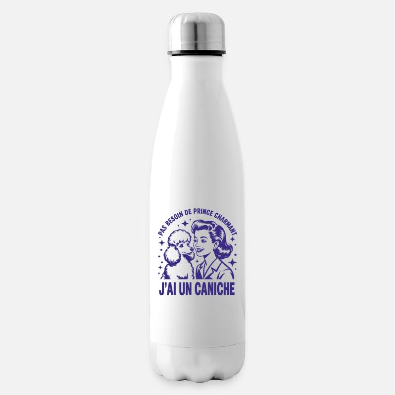 Pas Besoin de Prince Charmant j'ai un caniche - Bouteille isotherme - blanc