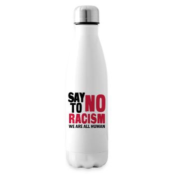 Say No To Racism - We are all Human - Bouteille isotherme - blanc - Droite