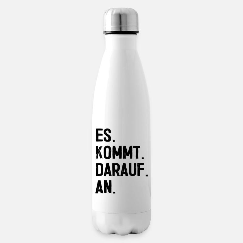 Es kommt darauf an Anwalt Beruf Spruch Geschenk - Isolierflasche - Weiß