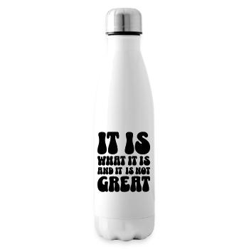 C’est ce que c’est et ce n’est pas génial - Bouteille isotherme - blanc - Droite