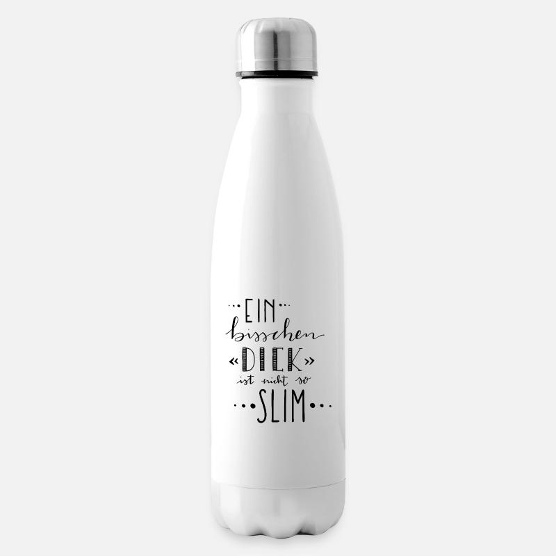 Ein bisschen dick ist nicht so slim – Selbstliebe - Isolierflasche - Weiß