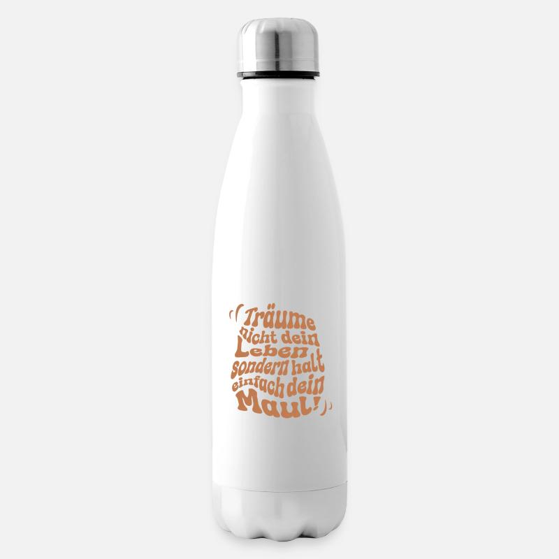 Arrête de rêver - Bouteille isotherme - blanc
