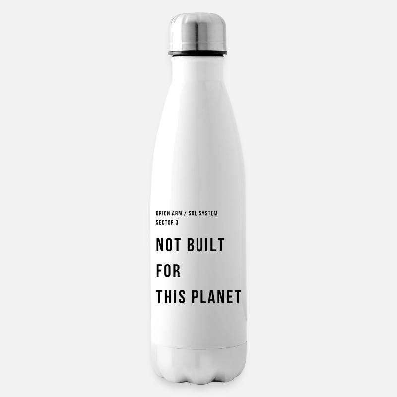 NOT BUILT FOR THIS PLANET - Bouteille isotherme - blanc