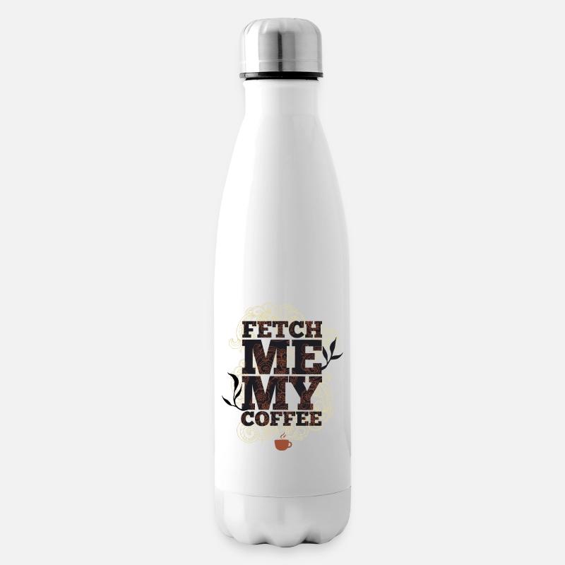 Fetch me my coffee - Bring me coffee - Insulated Water Bottle - white