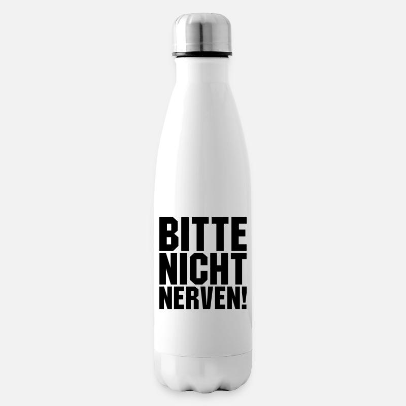 Bitte nicht nerven - Isolierflasche - Weiß