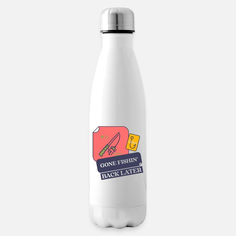 Parti pêcher, retour plus tard - Bouteille isotherme - blanc