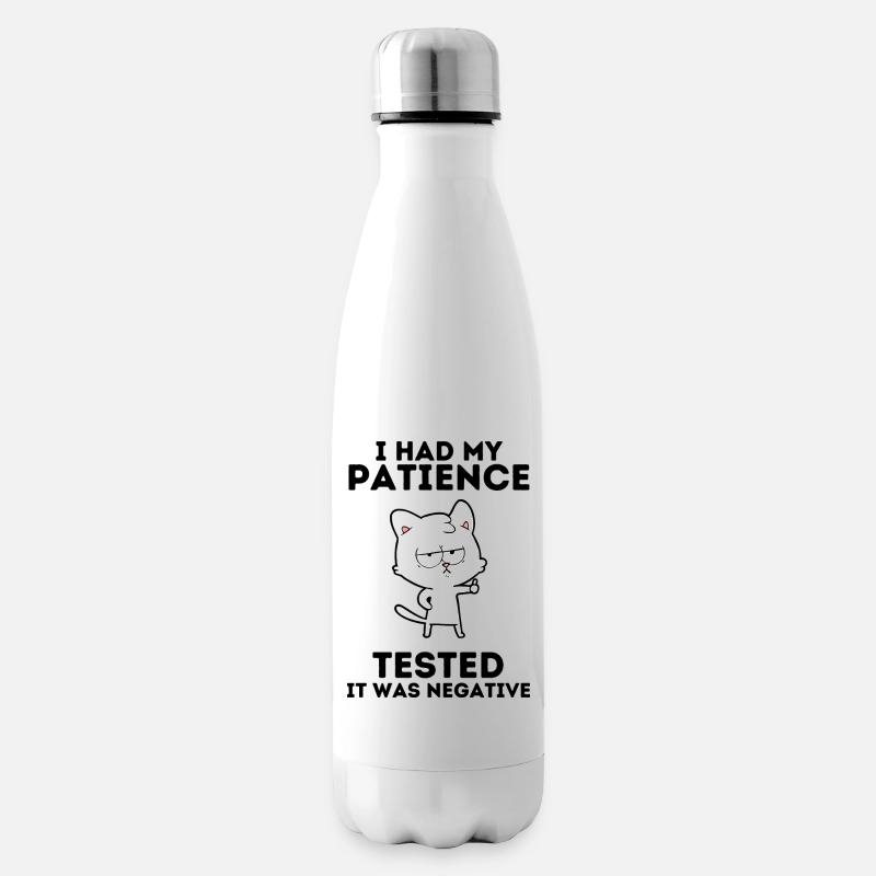 I had patience tested It was negative - Isolierflasche - Weiß