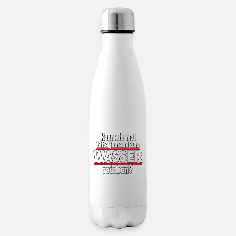 Kann mir mal das WASSER reichen- Spruch lustig - Isolierflasche - Weiß